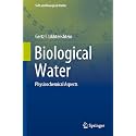 Biological Water: Physicochemical Aspects (Soft and Biological Matter)