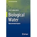 Biological Water: Physicochemical Aspects (Soft and Biological Matter)