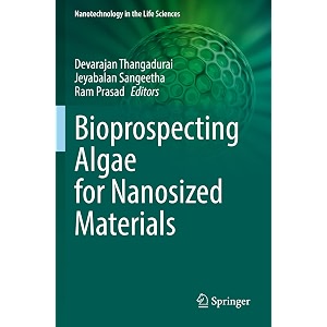 bioprospecting algae for nanosized materials nanotechnology in the life sciences