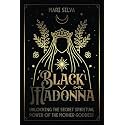 Black Madonna: Unlocking the Secret Spiritual Power of the Mother Goddess (Spiritual Gods and Goddesses)
