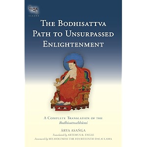 the bodhisattva path to unsurpassed enlightenment a complete translation of the bodhisattvabhumi 17 tsadra