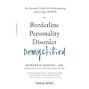 Borderline Personality Disorder Demystified, Revised Edition: An Essential Guide for Understanding and Living with BPD