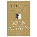 Born Again: The Classic True Story of One Man's Remarkable Transformation