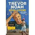 Born a Crime: Stories from a South African Childhood (One World Essentials)