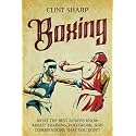 Boxing: What the Best Boxers Know about Training, Footwork, and Combinations That You Don’t (Mix Martial Arts)