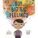 The Boy with Big, Big Feelings (The Big, Big Series, 1)