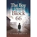 The Boy From Block 66: A WW2 Jewish Holocaust Survival True Story (Heroic Children of World War II)