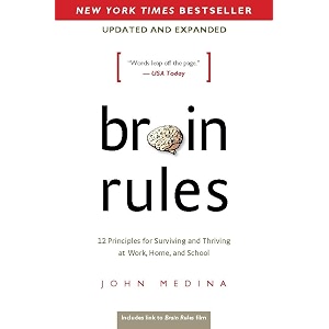 brain rules updated and expanded 12 principles for surviving and thriving at work home and school