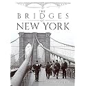 The Bridges of New York (New York City)