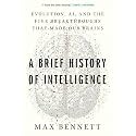 A Brief History of Intelligence: Evolution, AI, and the Five Breakthroughs That Made Our Brains – A Neuroscience Framework for Understanding Future Machines
