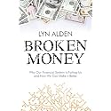 Broken Money: Why Our Financial System is Failing Us and How We Can Make it Better