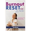 Burnout Reset for Women: A Mindfulness Based Stress Reduction 15 Minutes A Day
