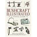 Bushcraft Illustrated: A Visual Guide (Bushcraft Survival Skills Series)