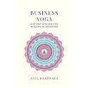 Business Yoga: Ancient Wisdom for Modern Businesses