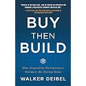 Buy Then Build: How Acquisition Entrepreneurs Outsmart the Startup Game