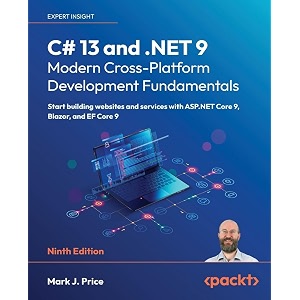 c 13 and net 9 - modern cross-platform development fundamentals - ninth edition start building websites and services with aspnet core 9 blazor and ef core 9