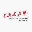 C.R.E.A.M. Cash Rules Everything Around Me Sticker - Graphic for Auto, Wall, Laptop, Cell, Truck Windows, Cars
