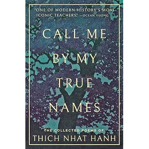 call me by my true names the collected poems of thich nhat hanh