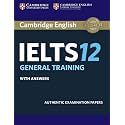 Cambridge IELTS 12 General Training Student's Book with Answers: Authentic Examination Papers