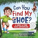 Can You Find My Shoe?: A Zoo Adventure for Ages 3-7 (Just for Fun)