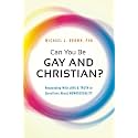 Can You Be Gay and Christian?: Responding With Love and Truth to Questions About Homosexuality