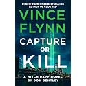 Capture or Kill: A Mitch Rapp Novel by Don Bentley