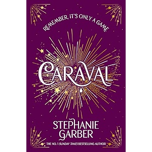 caraval enter the magical and mesmerising world of caraval with the first book in the global bestselling series