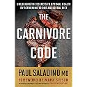 The Carnivore Code: Unlocking the Secrets to Optimal Health by Returning to Our Ancestral Diet ― A Nutrition Guide to Nose-to-Tail Eating