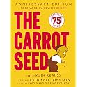 The Carrot Seed: 75th Anniversary: The Atlantic Essential Picture Book for Children about Believing, Patience, and Growing Dreams (Rise and Shine)