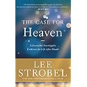 The Case for Heaven: A Journalist Investigates Evidence for Life After Death