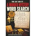The Cat Did It!: A Purrfect Murder Mystery Word Search for Adults and Seniors – Find the Killer, Uncover the Evidence, and Solve the Crime in 100 Fiendishly Fun Cases