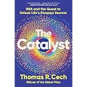 The Catalyst: RNA and the Quest to Unlock Life's Deepest Secrets