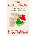 The Cauldron: The Making of the Modern Middle East - The No.1 Sunday Times Bestseller