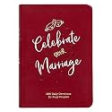 Celebrate Your Marriage: 365 Daily Devotions for Busy Couples (Imitation Leather) – Inspirational Devotional for Active Couples, Perfect Wedding and Anniversary Gift
