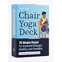 Chair Yoga Deck: 75 Simple Poses for Improved Strength, Mobility, and Flexibility