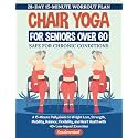Chair Yoga For Seniors Over 60: A 15-Minute Daily Guide to Weight Loss, Strength, Mobility, Balance, Flexibility, and Heart Health with 40+ Low-Impact Exercises (The Restorative Movement Series)