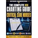 Charting for ICU & Critical Care Nurses: Nursing Documentation Templates, Narrative Notes, and SBAR Tools — What to Chart During Codes, Rapid Response, and Deterioration to Protect Your License