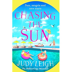 chasing the sun the fun feel-good read from million copy bestseller judy leigh judy leigh