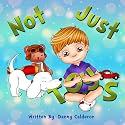 Children's Book: Not Just Toys!: A beautifully Illustrated picture book for kids about imagination and sharing ((Bedtime children Stories) 1)