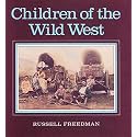 Children of the Wild West: A Historical Photograph Book About Pioneer and Indian Life in the 19th Century for Children (Ages 10-12)