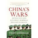 China’S Wars: The Politics And Diplomacy Behind Its Military Coercion