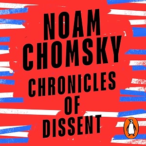 chronicles of dissent an accessible powerful overview of noam chomsky39s political thought