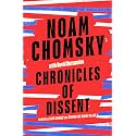 Chronicles of Dissent: An accessible, powerful overview of Noam Chomsky's political thought