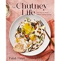 The Chutney Life: 100 Easy-to-Make Indian-Inspired Recipes