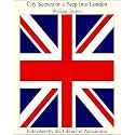 City Scenes or a Peep Into London