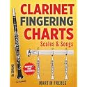 Clarinet Fingering Charts: Scales & Songs Book 1 (Clarinet Fingering Charts, Scales & Songs Book Series for Beginner Clarinetists)