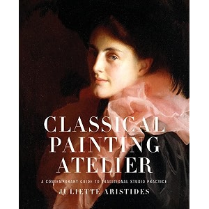 classical painting atelier a contemporary guide to traditional studio practice