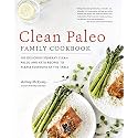 Clean Paleo Family Cookbook: 100 Delicious Squeaky Clean Paleo and Keto Recipes to Please Everyone at the Table