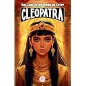 Cleopatra: The Last Great Queen of Egypt: An Epic Adventure for Kids About the Pharaoh Who Defied Rome (Middle Grade History Books for Kids Ages 8 to 13)