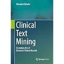 Clinical Text Mining: Secondary Use of Electronic Patient Records
